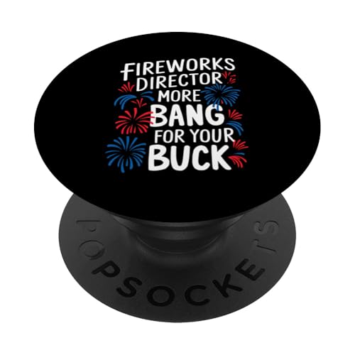Fireworks Director more Bang for your Buck Firework PopSockets Adhesive PopGrip