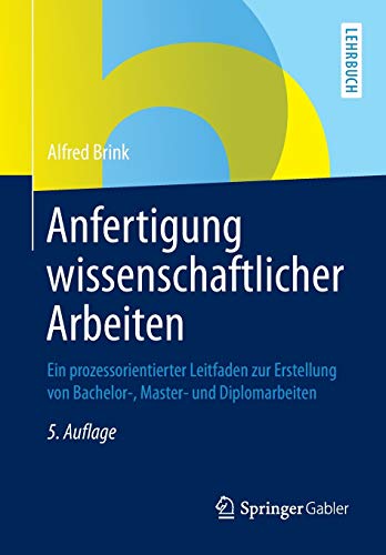 Anfertigung Wissenschaftlicher Arbeiten: Ein Prozessorientierter Leitfaden zur Erstellung von Bachel Anfertigung Wissenschaftlicher Arbeiten: Ein Prozessorientierter Leitfaden zur Erstellung von Bachel