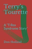 Terry’s Tourette: A “T-Rex Syndrome Story” 1659167256 Book Cover