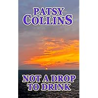 Not A Drop To Drink