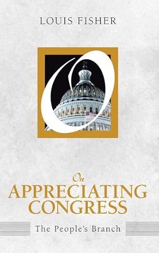 On Appreciating Congress: The People's Branch (On Politics)