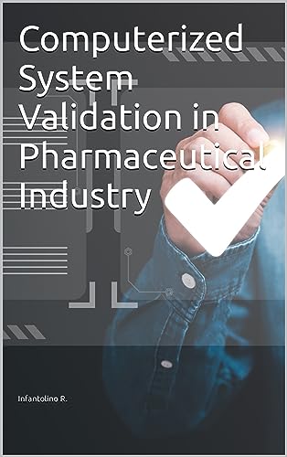 Computerized System Validation in Pharmaceutical Industry