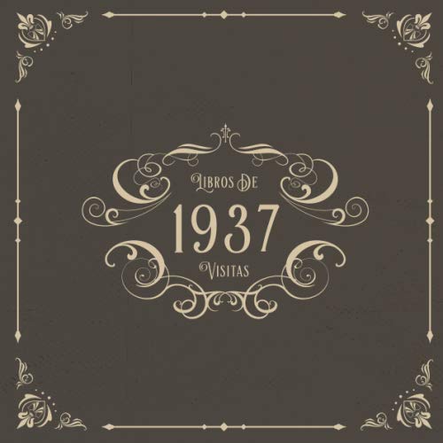 1937 Libros de Visitas: Libros de visitas para fiestas de cumpleaños de estilo vintage para que la familia y los amigos inserten saludos y mensajes | 100 páginas