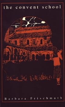 Hardcover The Convent School (Studies in Austrian Literature, Culture, and Thought Translation Series) Book