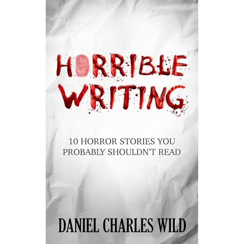 Horrible Writing Audiolibro Por Daniel Charles Wild arte de portada