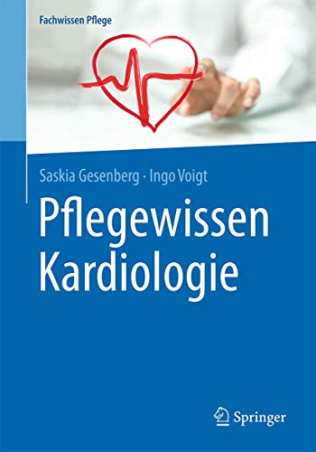 Pflegewissen Kardiologie (Fachwissen Pflege) Pflegewissen Kardiologie (Fachwissen Pflege)
