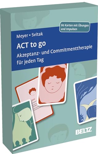 ACT to go: Akzeptanz- und Commitmenttherapie für jeden Tag. 80 Karten mit Übungen und Impulsen mit 32-seitigem Booklet in stabiler Box, Kartenformat ... Mit Online-Material (Beltz Therapiekarten)