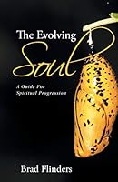 The Evolving Soul: A Guide for Spiritual Progression 1452599203 Book Cover