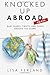 Produktbild Knocked Up Abroad Again: Baby bumps, twists, and turns around the globe