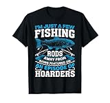 I'm Just A Few Fishing Rods Away From Being Featured On An T-Shirt
