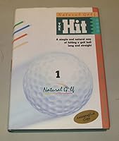 NATURAL GOLF: THE HIT - A Simple and Natural Way of Hitting a Golf Ball Long and Straight B000OIMRI6 Book Cover