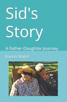 Paperback Sid's Story: A Father-Daughter Journey Book