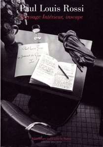 Paul Louis Rossi Paysage Interieur: Exposition, Nantes, Bibliothèque municipale, octobre 2004-janvier 2005