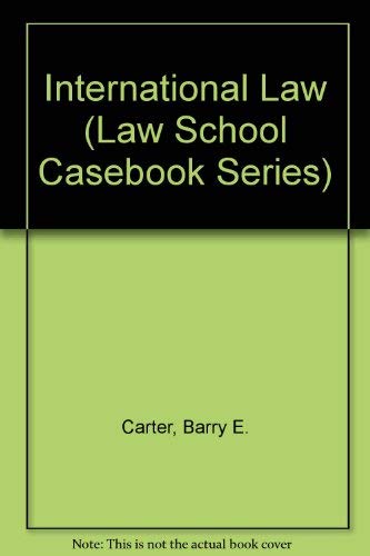 International Law (Law School Casebook Series) 0316132977 Book Cover