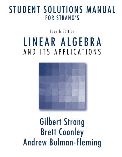 Student Solutions Manual for Strang's Linear Algebra and Its Applications, 4th Edition 4th Edition