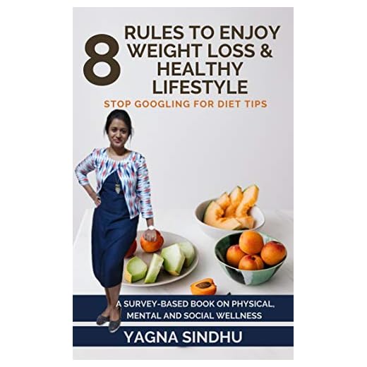 8 RULES TO ENJOY WEIGHT LOSS & HEALTHY LIFESTYLE: STOP GOOGLING FOR DIET TIPS (English Edition)