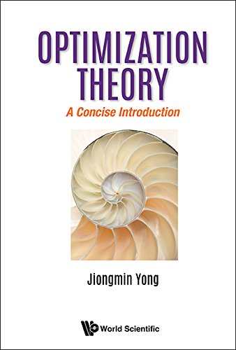 Optimization Theory: A Concise Introduction (Operations Research Mathematic)