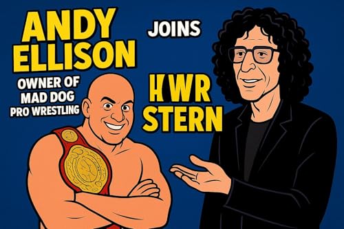 Andy Ellison Owner of Mad Dog Pro Wrestling Joins the Howard Stern of Pro Wrestling,
