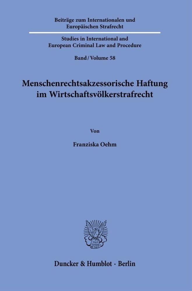 Menschenrechtsakzessorische Haftung Im Wirtschaftsvolkerstrafrecht: Grundlagen Und Ausgestaltung Der Unternehmerischen Haftung Fur Menschenrechtsverletzungen Im Strafrechtlichen Mehrebenensystem: 58