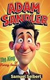 Adam Sandler Biography For kids : The King Of Funny faces