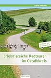 Erlebnisreiche Radtouren im Ostalbkreis: Mit Karten und Streckenprofilen