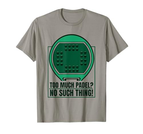 Too Much Padel Paddle Tennis Paddleball Padel Tennis Padel Padel Maglietta