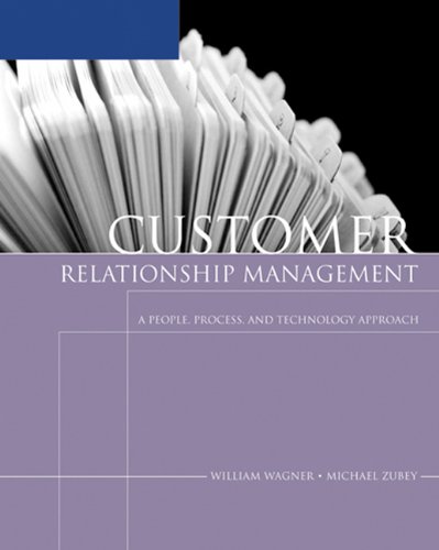 Customer Relationship Management: A People, Process, and Technology Approach