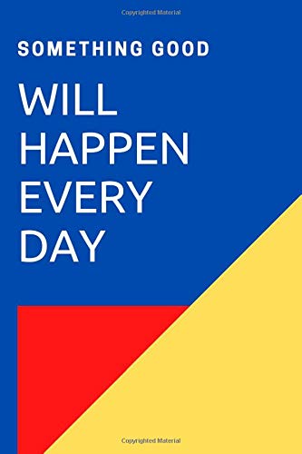 Something Good Will Happen Everyday