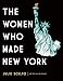 The Women Who Made New York
