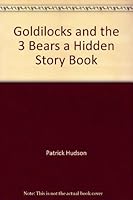 Goldilocks and the 3 Bears a Hidden Story Book 292374912X Book Cover