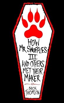 Paperback How Mr Snuffles III and Others Met Their Maker Book