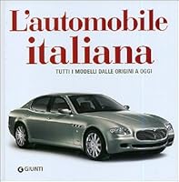 L'automobile italiana. Tutti i modelli dalle origini a oggi 8809042840 Book Cover