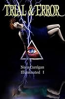 Illuminated Vol I: Trial & Error 1512251054 Book Cover