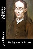 The Signature of All Things: De Signatura Rerum 1978486766 Book Cover