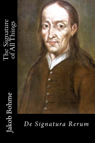 The Signature of All Things: De Signatura Rerum