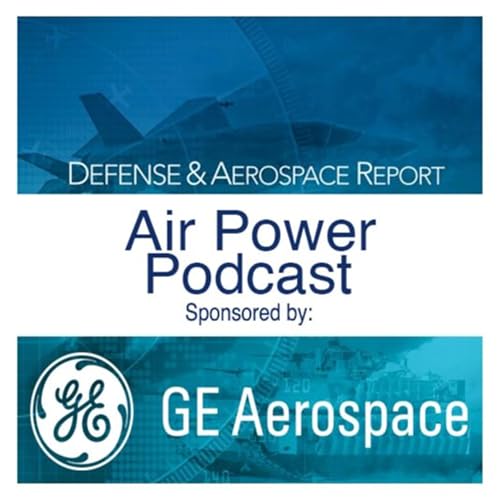 Defense & Aerospace Air Power Podcast [Jan 22, 26] Season 4 E3: Getting Defensive