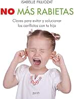 No más rabietas: Claves para evitar y solucionar los conflictos con tu hijo (Superfamilias)
