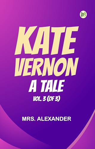 Kate Vernon: A Tale. Vol. 3 (of 3) für 7,91 EUR bei amazon.de Bild: Kate Vernon: A Tale. Vol. 3 (of 3) für 7,91 EUR bei amazon.de