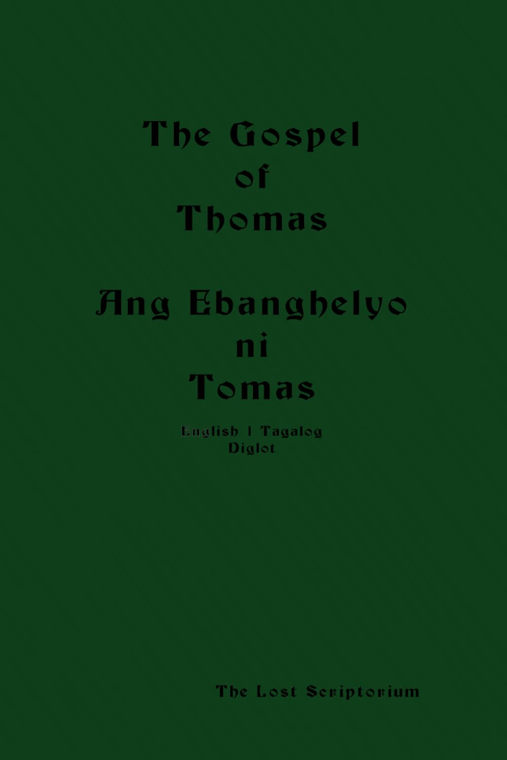 The Gospel of Thomas Ang Ebanghelyo ni Tomas: English | Tagalog Diglot (Nag Hammadi Library)