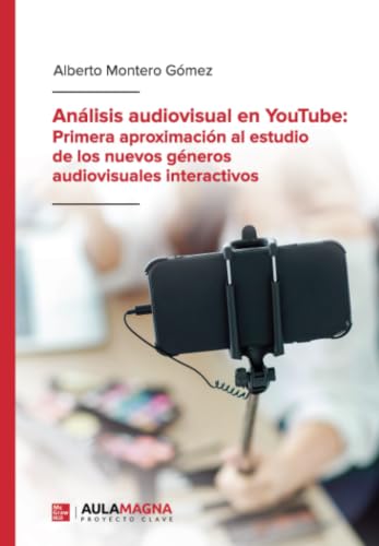 Portada de Análisis audiovisual en YouTube: Primera aproximación al estudio de los nuevos géneros audiovisuales interactivos