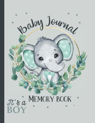 Baby Journal: Memory Book It's a Boy: Cute Baby Boy Elephant Memory Book to Write Story from 1st Year of Life, Milestones Book Gift for Baby Shower