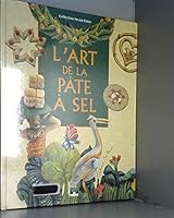 L'art de la pâte à sel 2215017570 Book Cover