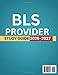 BLS Provider Study Guide 2026-2027: Master Basic Life Support Certification with 1500 Practice Questions, AHA Guidelines, and Complete Exam Preparation