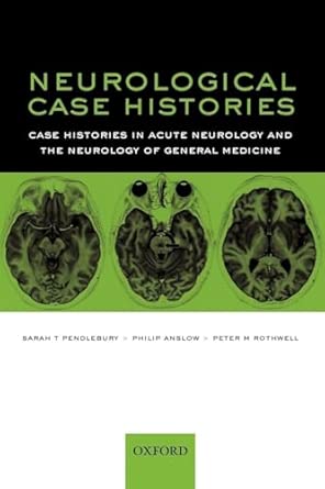 Neurological Case Histories (Oxford Case Histories): Case Histories in Acute Neurology and the Neurology of General Medicine book cover