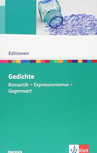 Lyrik. Romantik - Expressionismus - Gegenwart: Textausgabe mit Materialien Klasse 10-13 (Editionen f Lyrik. Romantik - Expressionismus - Gegenwart: Textausgabe mit Materialien Klasse 10-13 (Editionen f