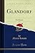 Glandorf, Vol. 1 (Classic Reprint): Ein Roman: Ein Roman (Classic Reprint)