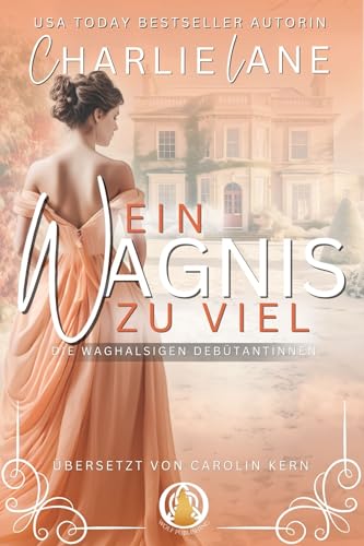 Ein Wagnis zu viel (Die waghalsigen Debütantinnen 2)