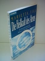 Die Heilkraft des Atems. 50 Atemübungen für Körper, Geist und Seele. 3442137950 Book Cover