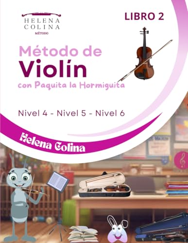 Método de violín con Paquita la Hormiguita: Libro 2 Nivel 4. Nivel 5. Nivel 6