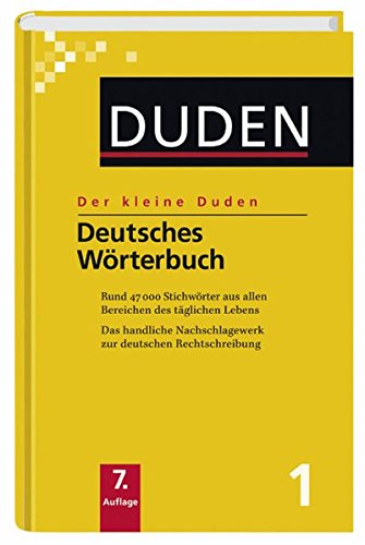 Duden. Der kleine Duden 01. Deutsches Wörterbuch: Das handliche Nachschlagewerk zur deutschen Recht Duden. Der kleine Duden 01. Deutsches Wörterbuch: Das handliche Nachschlagewerk zur deutschen Recht